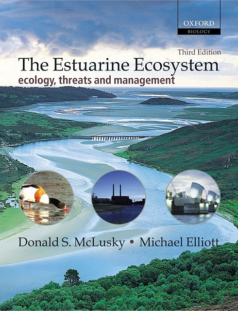 The Estuarine Ecosystem. Ecology, Threats, and Management. - McLusky, D. & Elliott, M.