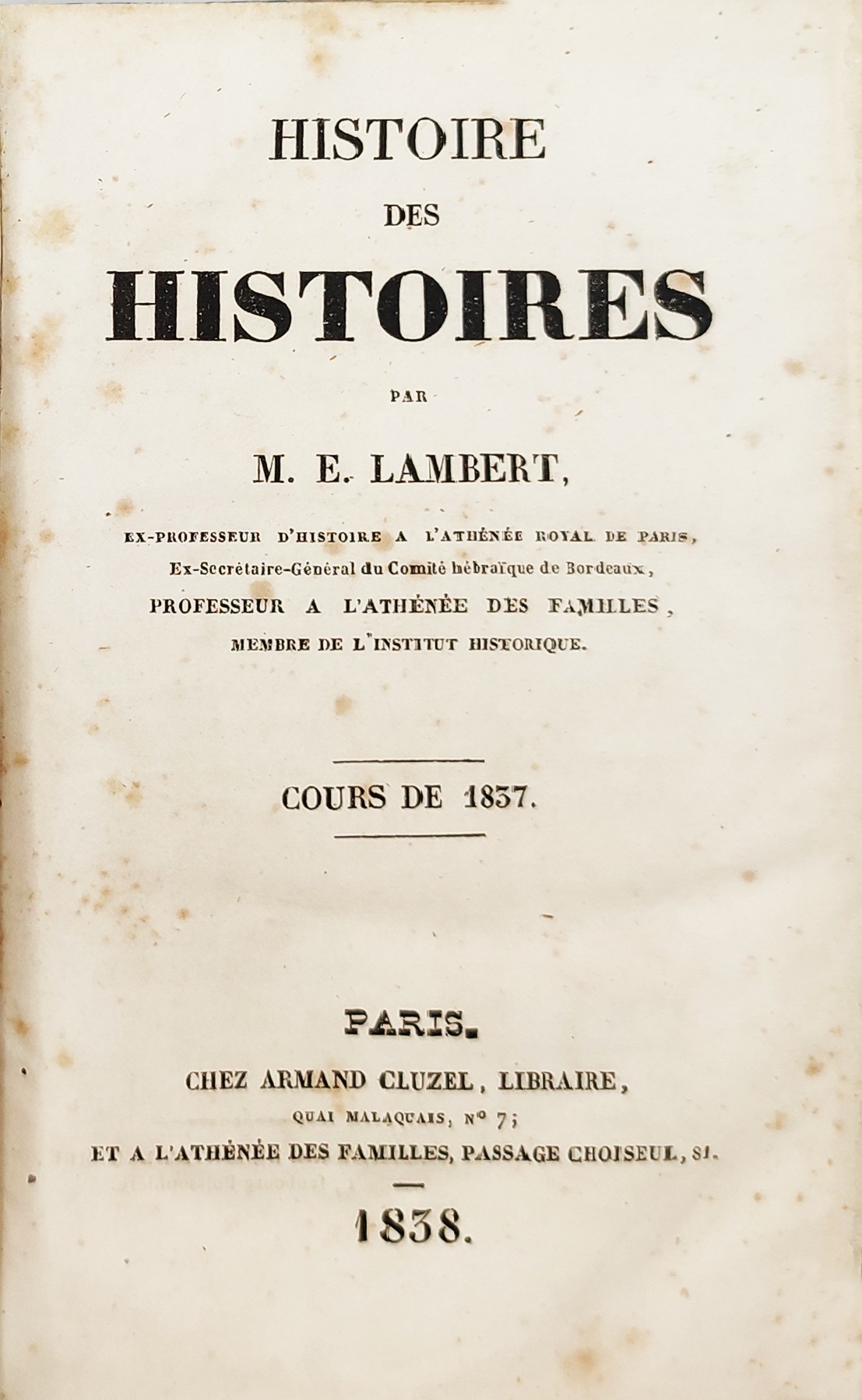 Histoire des histoires. Cours de 1837 LAMBERT, Emile (du Comité hébraïque de Bordeaux) [Bon] [Couverture rigide]