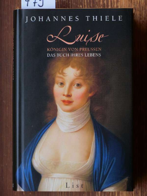 Luise. Königin von Preußen. Das Buch ihres Lebens. - Thiele, Johannes