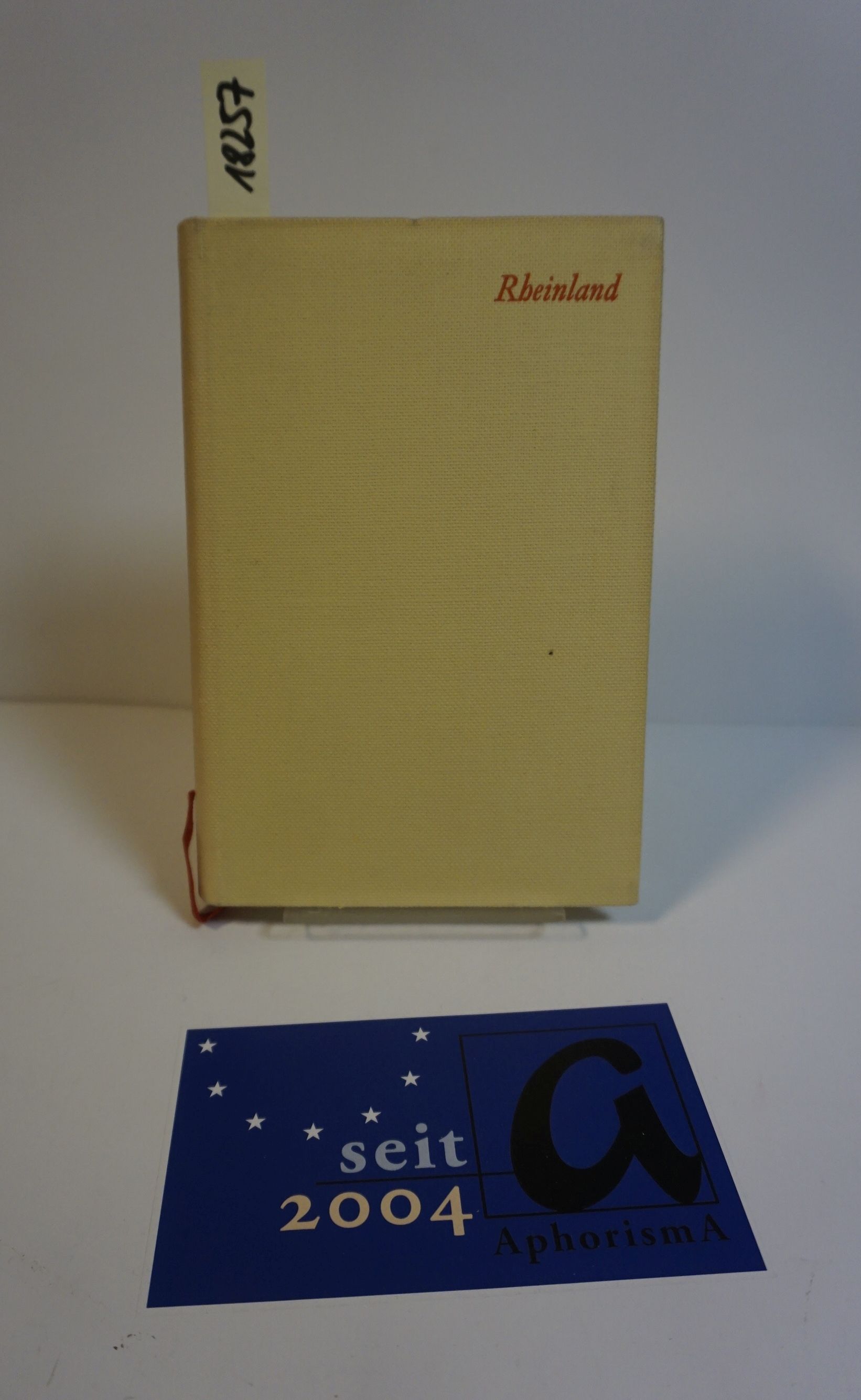 Rheinland. Georg Dehio: Handbuch der Deutschen Kunstdenkmäler- Nordrhein-Westfalen: Erster Band. - Schmitz-Ehmke, Ruth