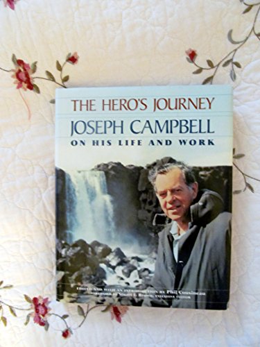 The Hero's Journey: Joseph Campbell on His Life and Work - Joseph Campbell