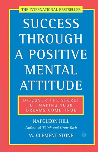 Success Through a Positive Mental Attitude - Hill, Napoleon