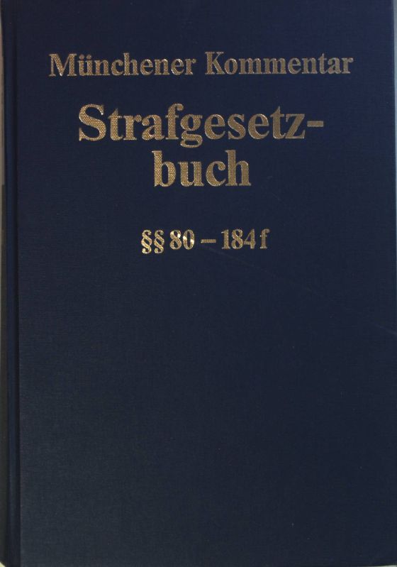 Münchener Kommentar zum Strafgesetzbuch: BAND 2/ 2: §§ 80 - 184 f StGB. - Heintschel-Heinegg, Bernd von