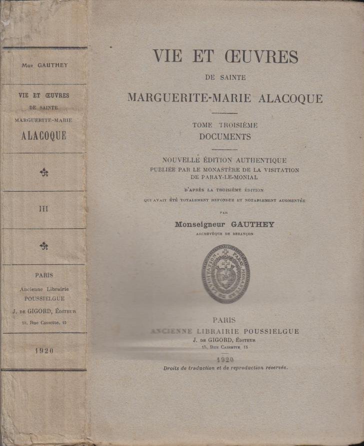 Vie et Oeuvres de sainte MargueriteMarie Alacoque. T. 1. Vie. [ T. 2