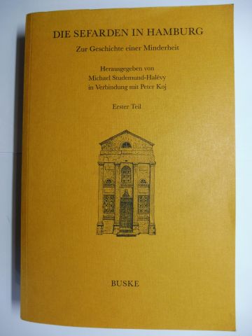 DIE SEFARDEN IN HAMBURG - Zur Geschichte einer Minderheit. Erster Teil *. - Studermund-Halevy (Hrsg.), Michael und Peter Koj