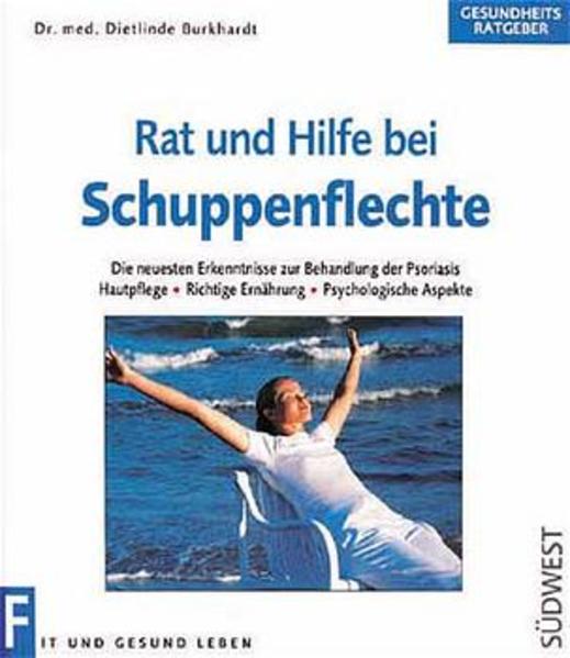 Rat und Hilfe bei Schuppenflechte - Burkhardt, Dietlinde