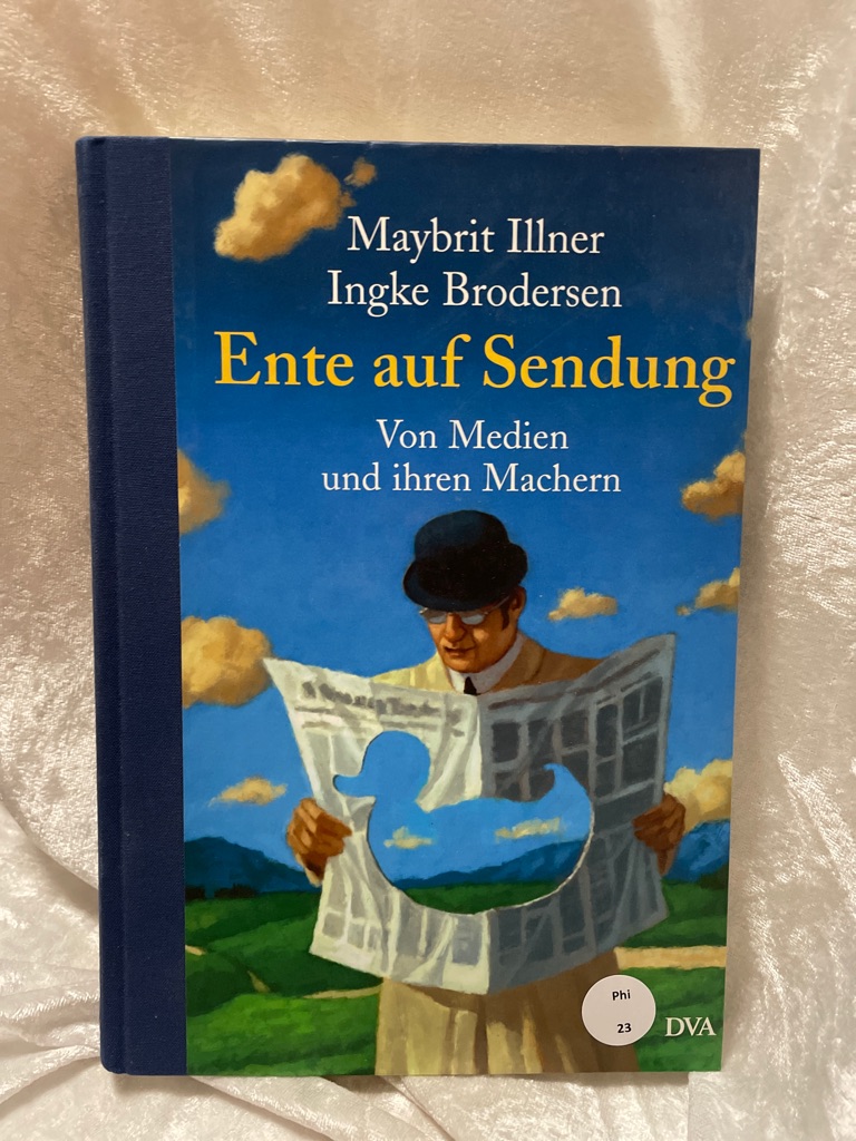 Ente auf Sendung: Von Medien und ihren Machern Von Medien und ihren Machern - Illner, Maybrit, Ingke Brodersen und Frank Ehrler