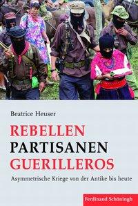 Rebellen - Partisanen - Guerilleros - Heuser, Beatrice