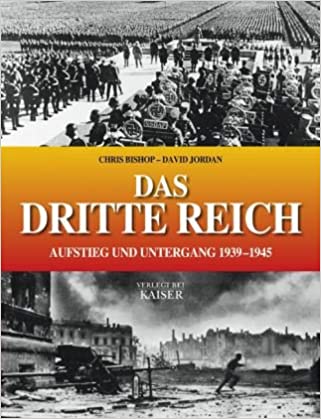 Das Dritte Reich: Aufstieg und Untergang 1933-1945 - Chris Bishop, David Jordan
