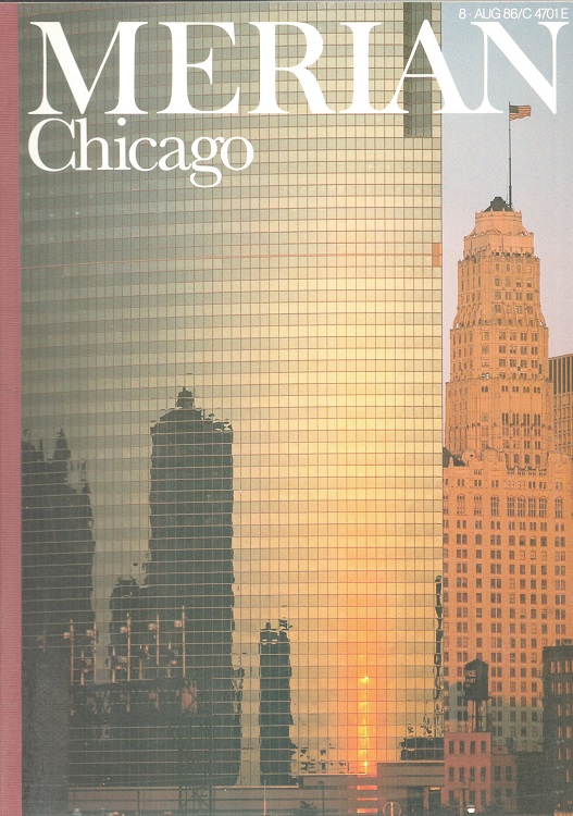 Chicago - Merian Heft 8/1986 - 39. Jahrgang - Terkel, Studs, Uwe Siemon-Netto Mike Grobinger u. a.