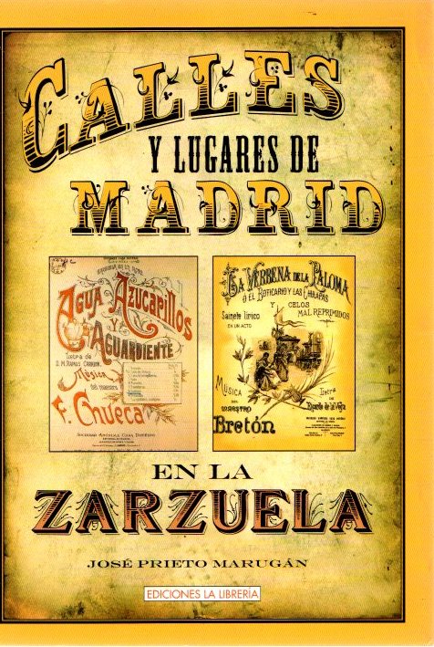 Calles y lugares de Madrid en la Zarzuela . - Prieto Marugán, José
