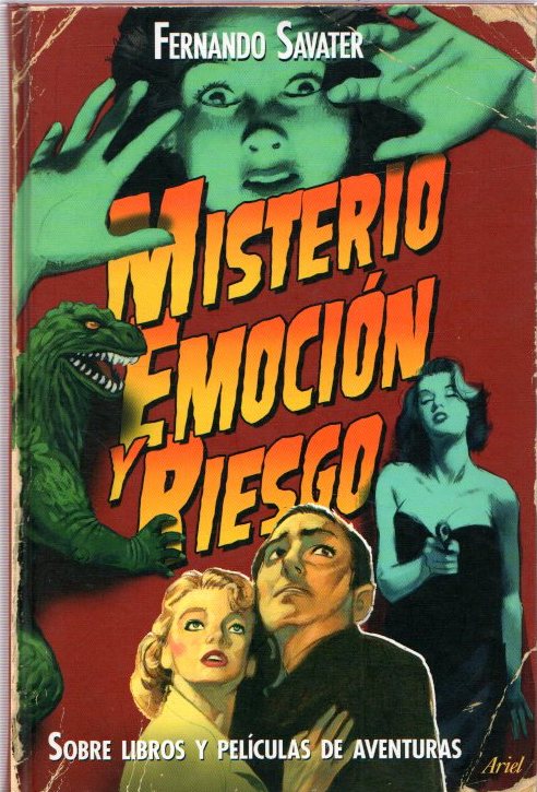 Misterio, emoción y riesgo. Sobre libros y películas de aventuras . - Savater, Fernando