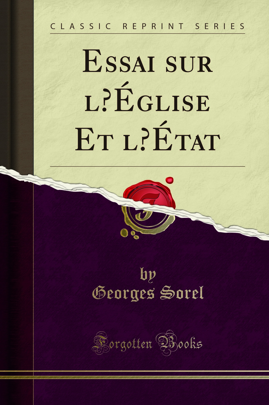 Essai sur lâ€™Ã‰glise Et lâ€™Ã‰tat (Classic Reprint) - Georges Sorel