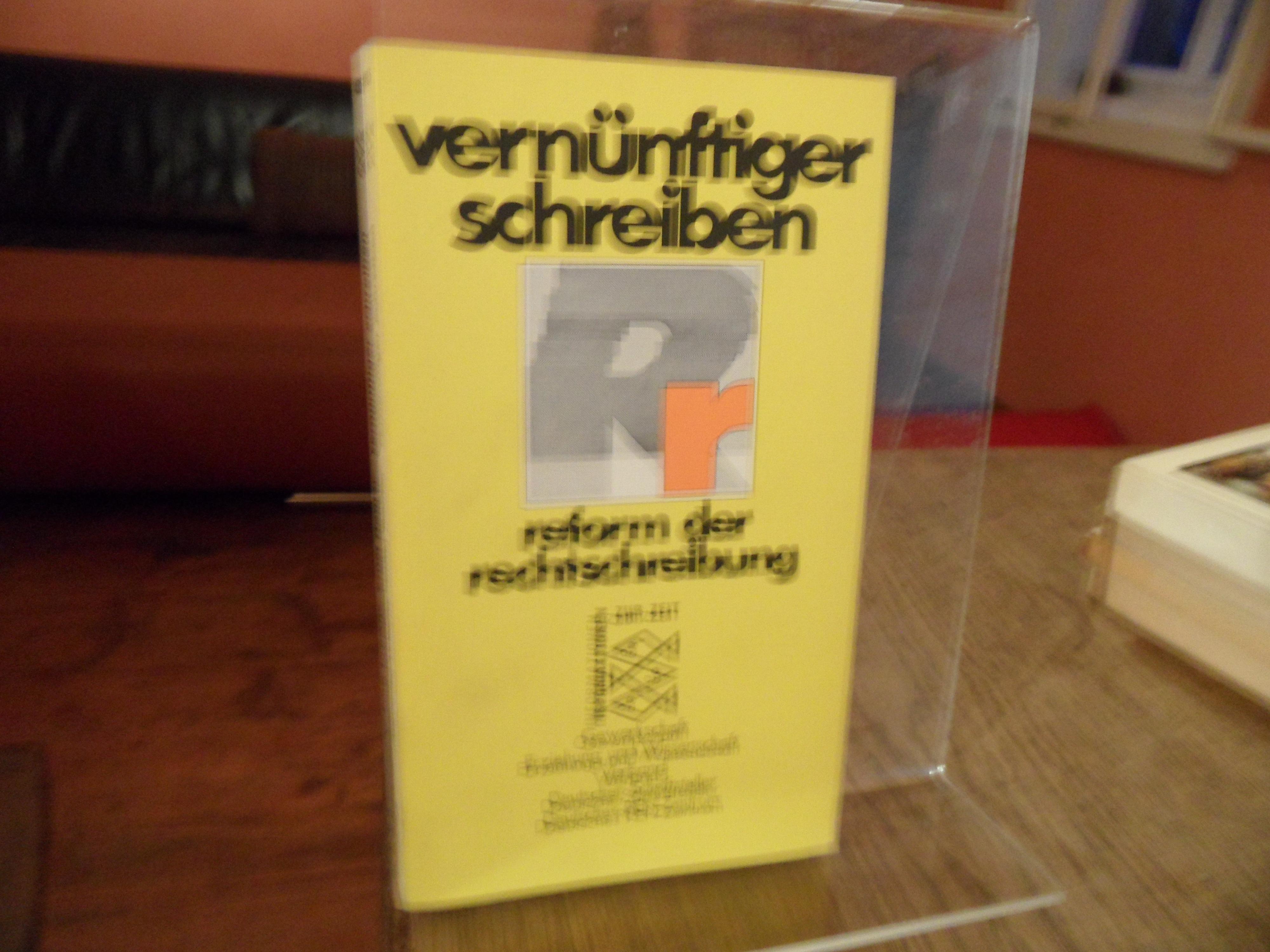 vernünftiger schreiben reform der rechtschreibung. - Drewitz, Ingeborg und Ernst Reuter (Hrsg.)