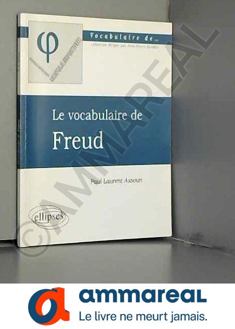 Le Vocabulaire de Freud - Paul-Laurent Assoun