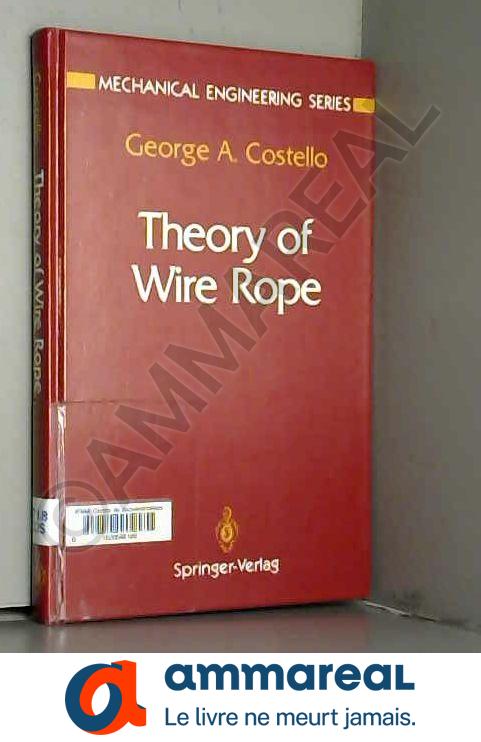 Theory of Wire Rope - George A. Costello