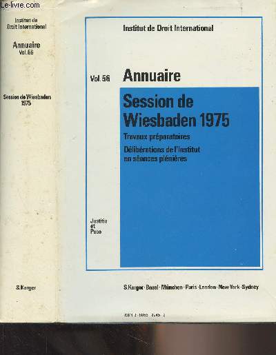 Annuaire de l'Institut de Droit International, vol.56 Session de Wiesbaden 1975 - Justitia et Pace - Travaux préparatoires, délibérations de l'Institut en séances plénières - Collectif