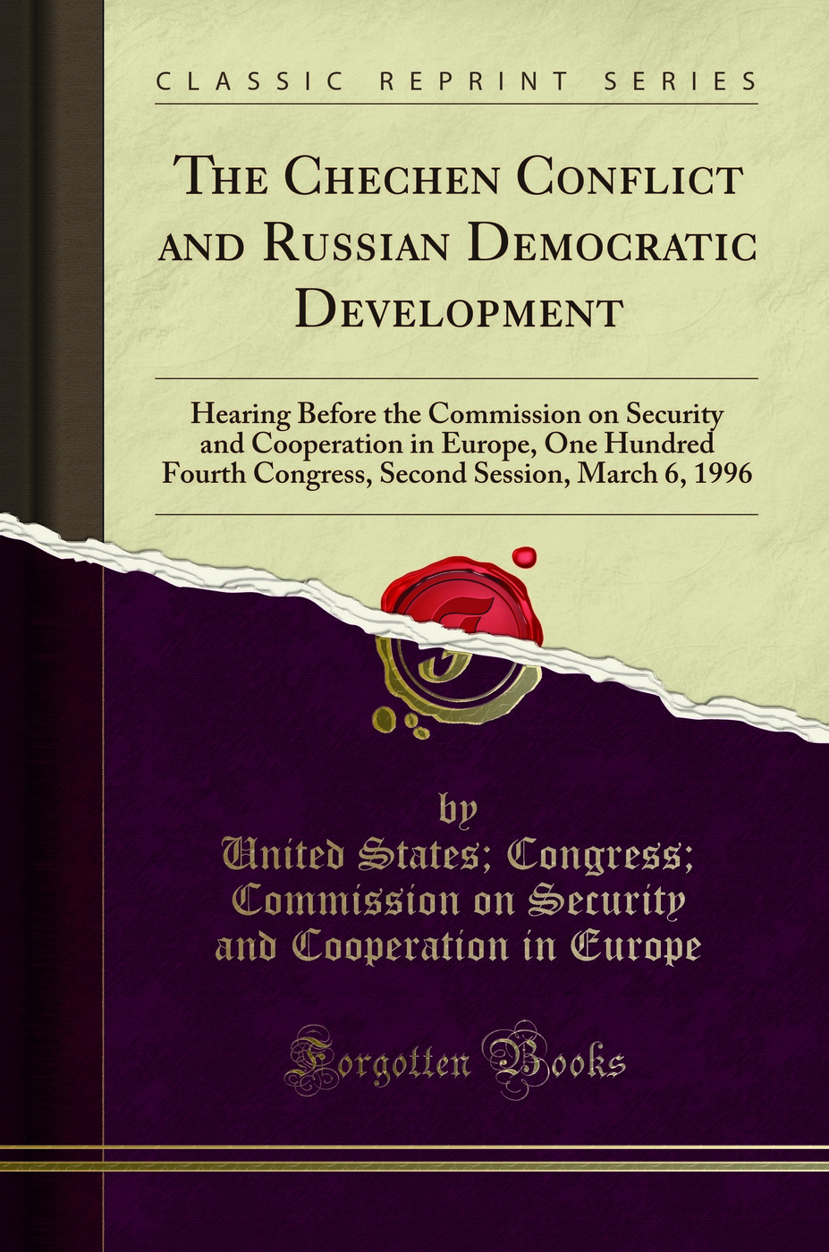 The Chechen Conflict and Russian Democratic Development (Classic Reprint) - United States; Congress; Commission on Security and Cooperation in Europe