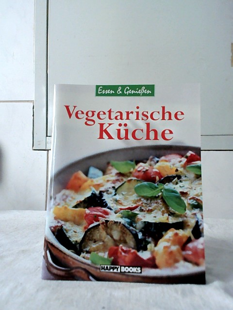 Vegetarische Küche. Essen & Genießen. - Happy Books