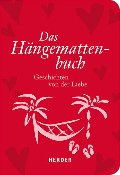 Das Hängemattenbuch: Geschichten von der Liebe (HERDER spektrum) - Neundorfer, German