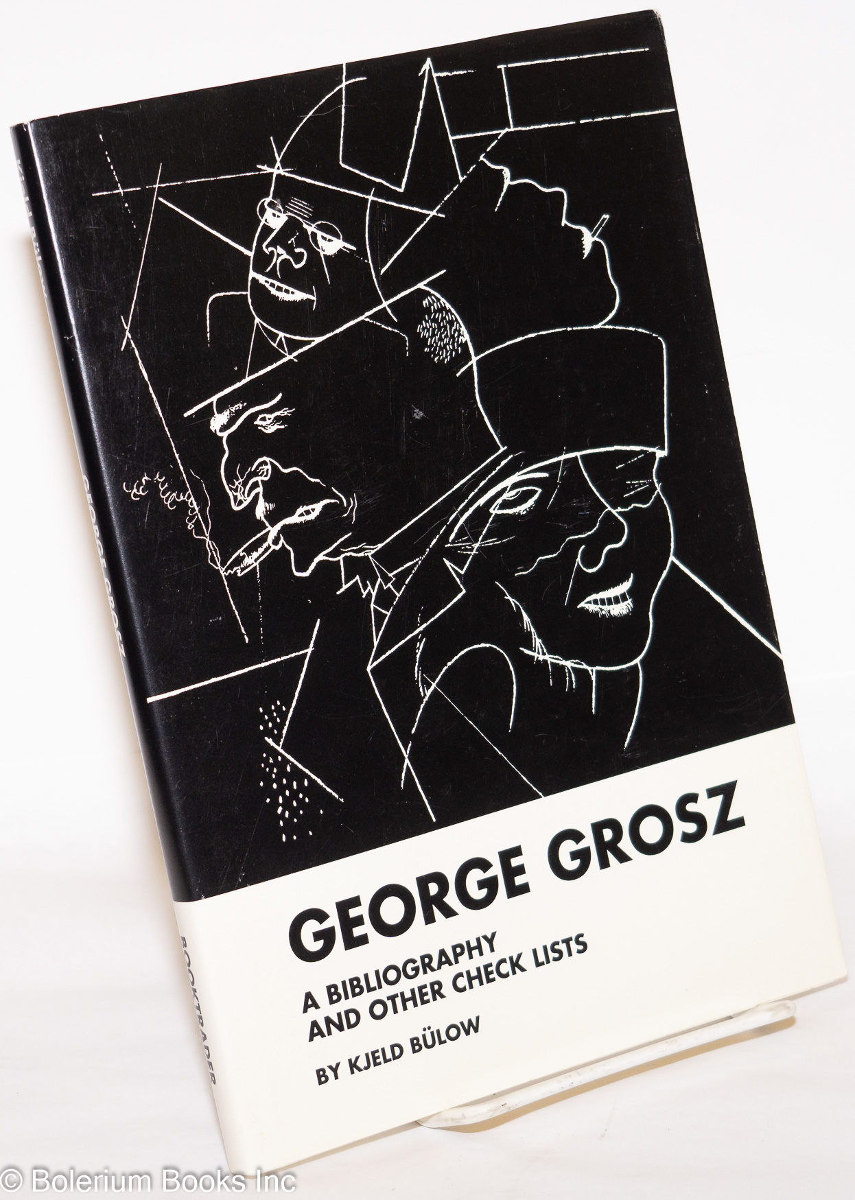 George Grosz, a Bibliography and Other Check Lists - Bülow, Kjeld, introduction by Robert Cenedella