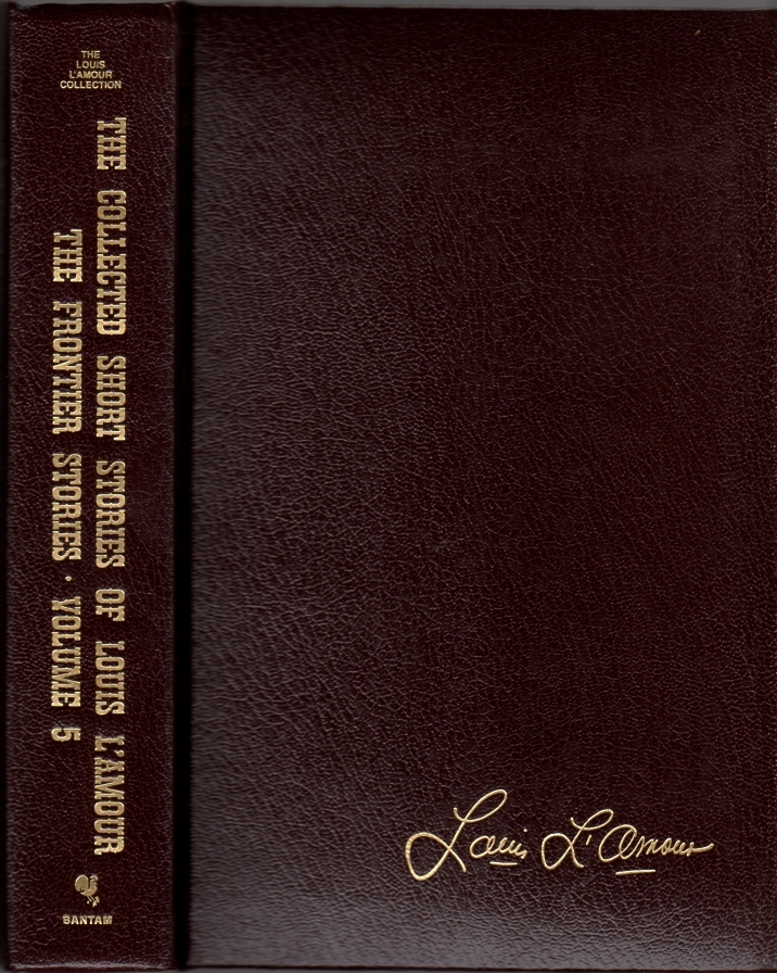 The Collected Short Stories of Louis L'Amour, The Frontier Stories: Volume  5 by L'Amour Louis: Fine Brown Leatherette (2007) 1st Printing.