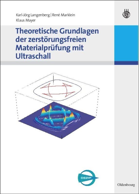 Theoretische Grundlagen der zerstoerungsfreien Materialprüfung mit Ultraschall - Langenberg, Karl-Jörg|Marklein, René|Mayer, Klaus