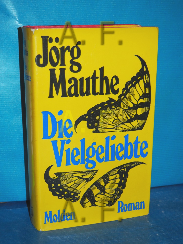 Die Vielgeliebte : Roman - Mauthe, Jörg