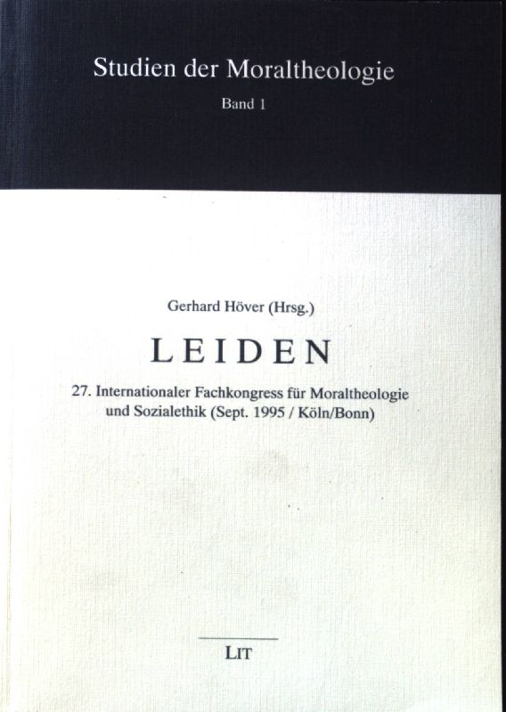 Leiden. Studien der Moraltheologie ; Bd. 1 - Höver, Gerhard