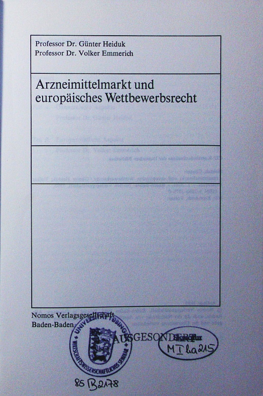 Arzneimittelmarkt und Europäisches Wettbewerbsrecht. - Heiduk, Günter und Volker Emmerich