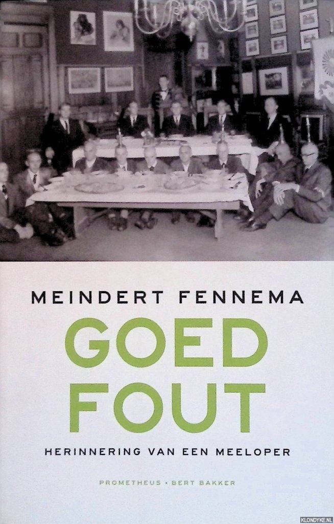 Goed fout. Herinnering van een meeloper - Fennema, Meindert