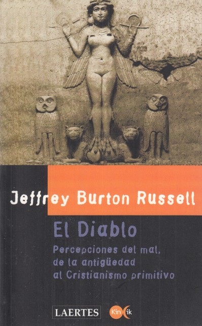 EL DIABLO. PERCEPCIONES DEL MAL, DE LA ANTIGÜEDAD AL CRISTIANISMO PRIMITIVO - BURTON RUSSELL, JEFFREY