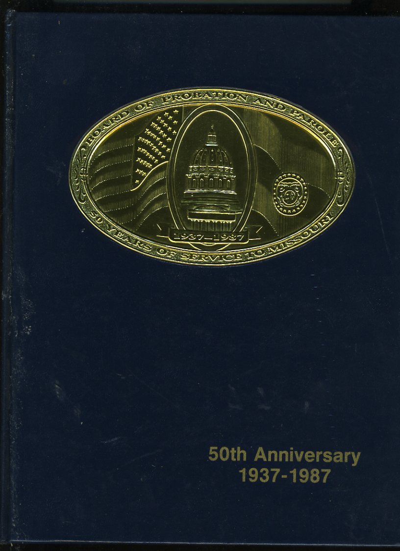 MISSOURI BOARD OF PROBATION AND PAROLE 50 YEARS OF SERVICE by Myers, Victoria New Hardcover
