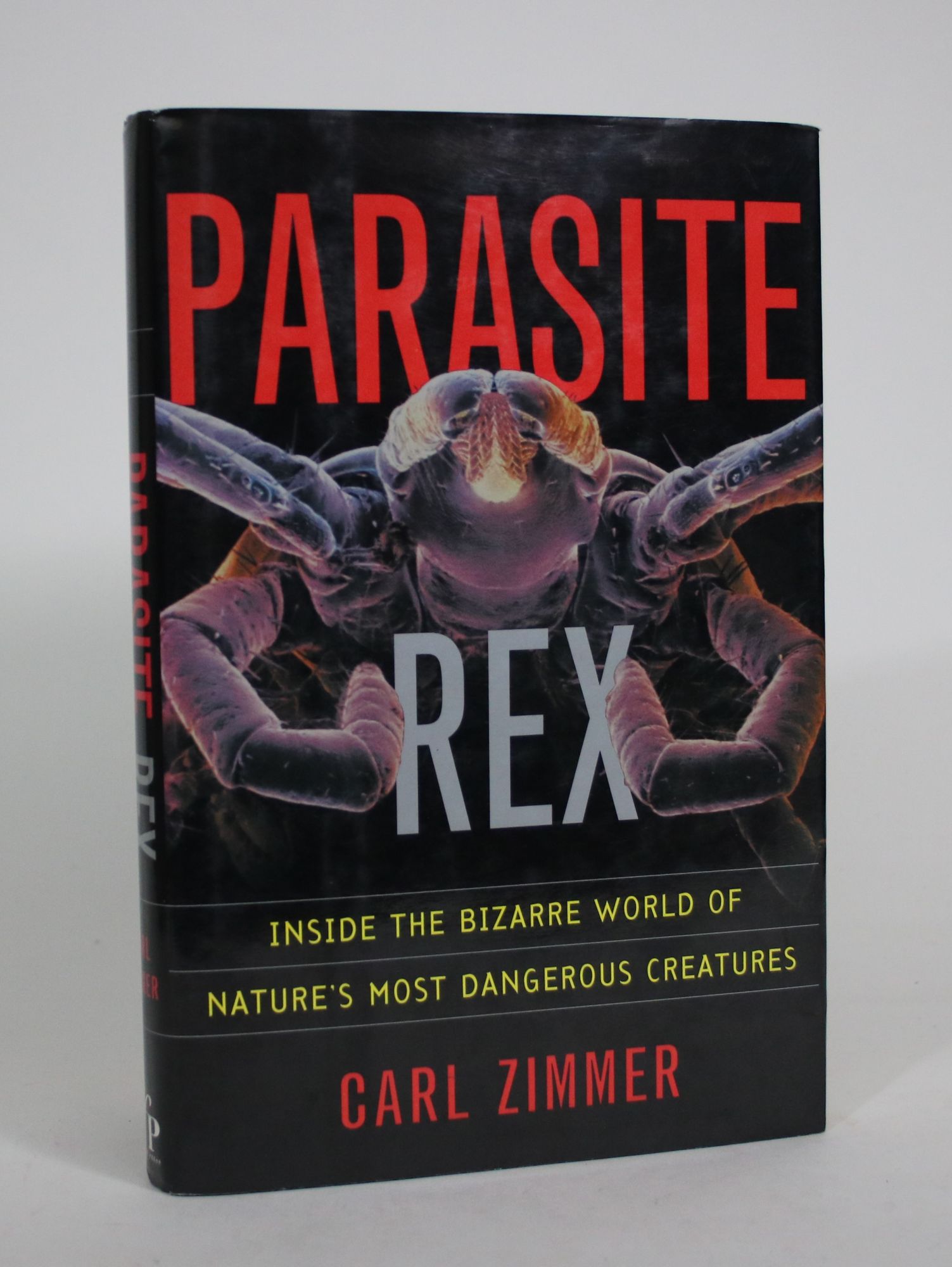 Parasite Rex: Inside the Bizarre World of Nature's Most Dangerous Creatures - Zimmer, Carl