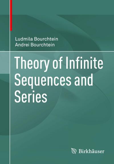 Theory of Infinite Sequences and Series - Andrei Bourchtein