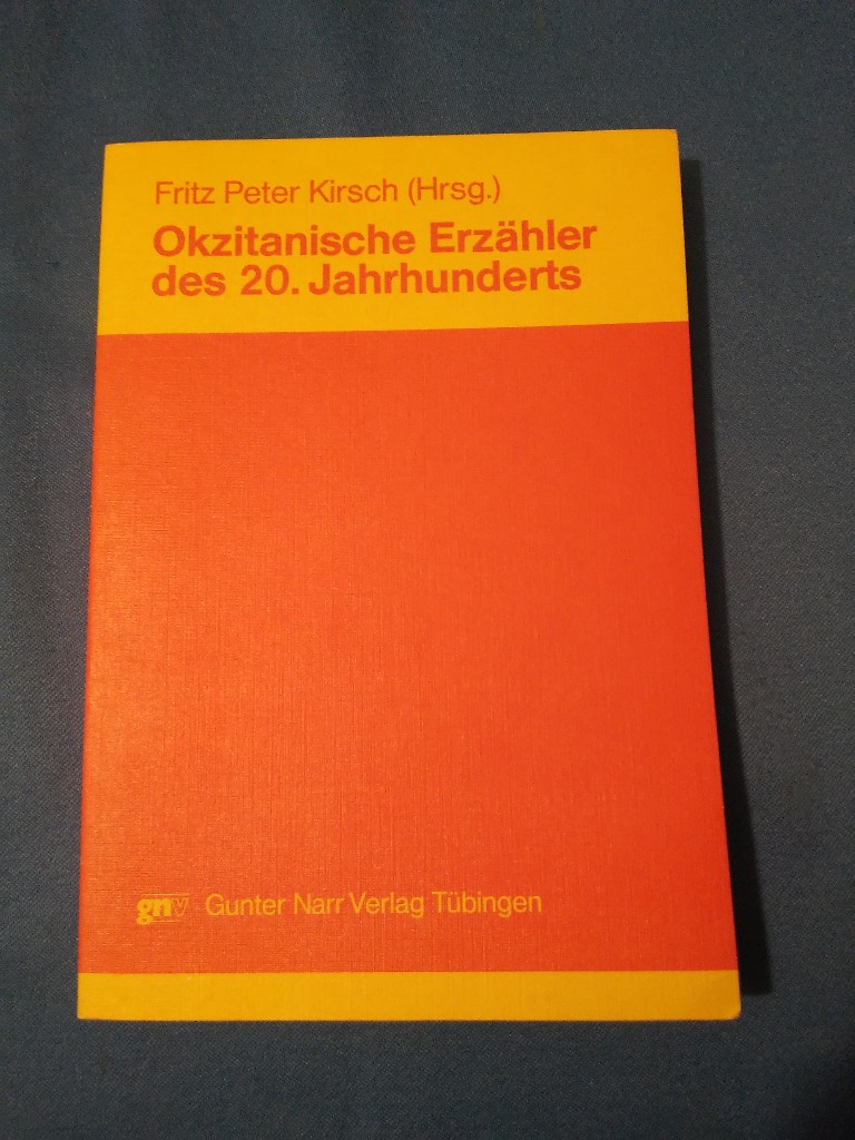 Okzitanische Erzähler des 20. [zwanzigsten] Jahrhunderts : ausgew. Texte mit dt. Übers. u. Kommentar. Fritz Peter Kirsch (Hrsg.) - Kirsch, Fritz Peter (Herausgeber).