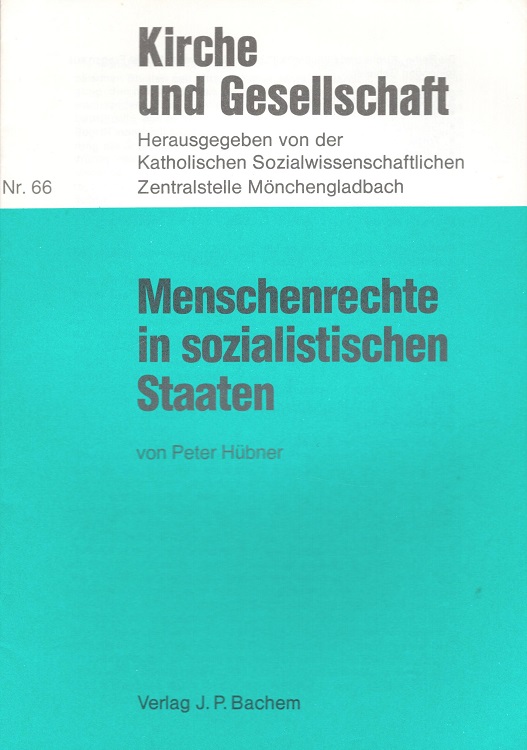 Menschenrechte in sozialistischen Staaten. / Kirche und Gesellschaft ; Nr. 66 - Hübner, Peter