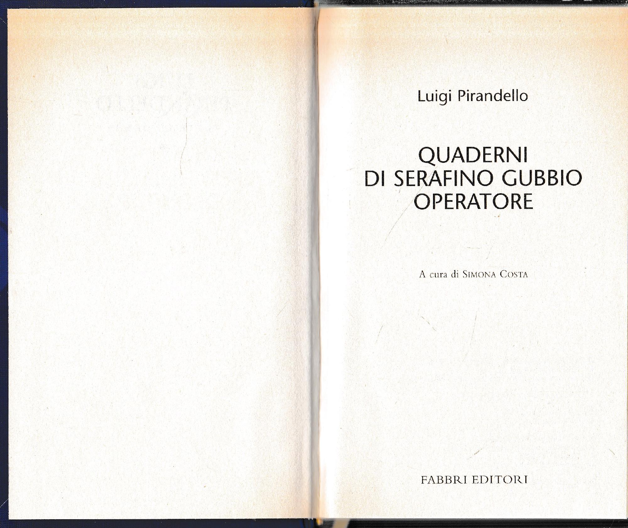 Luigi Pirandello Tutte le opere. Quaderni di Serafino Gubbio operatore - Luigi Pirandello