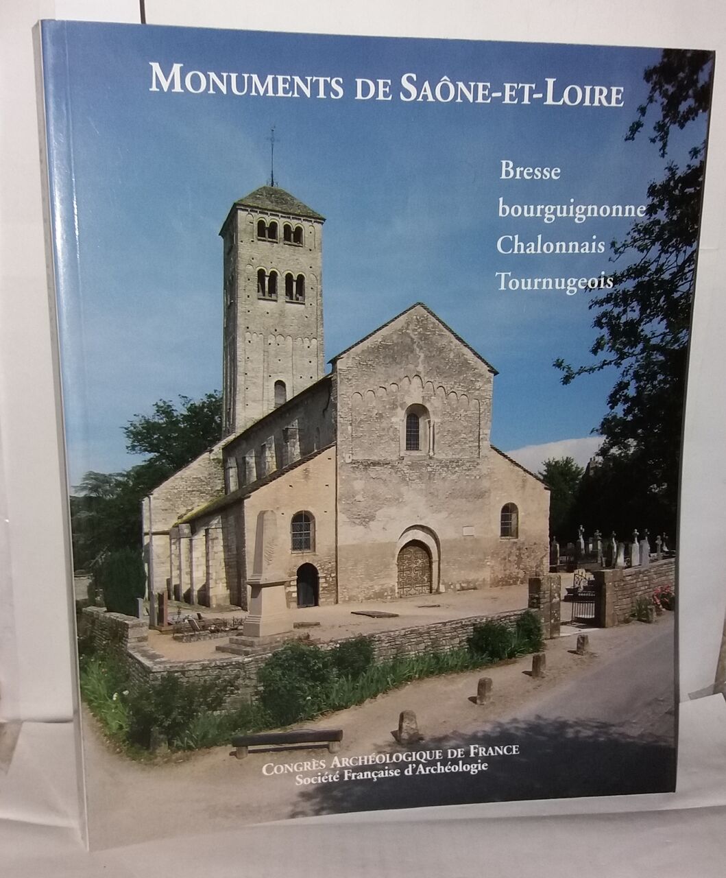 Monuments de Saône-et-Loire. Bresse bourguignonne Chalonnais Tournugeois - Collectif
