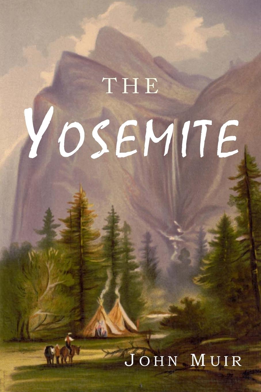 The Yosemite - Muir, John