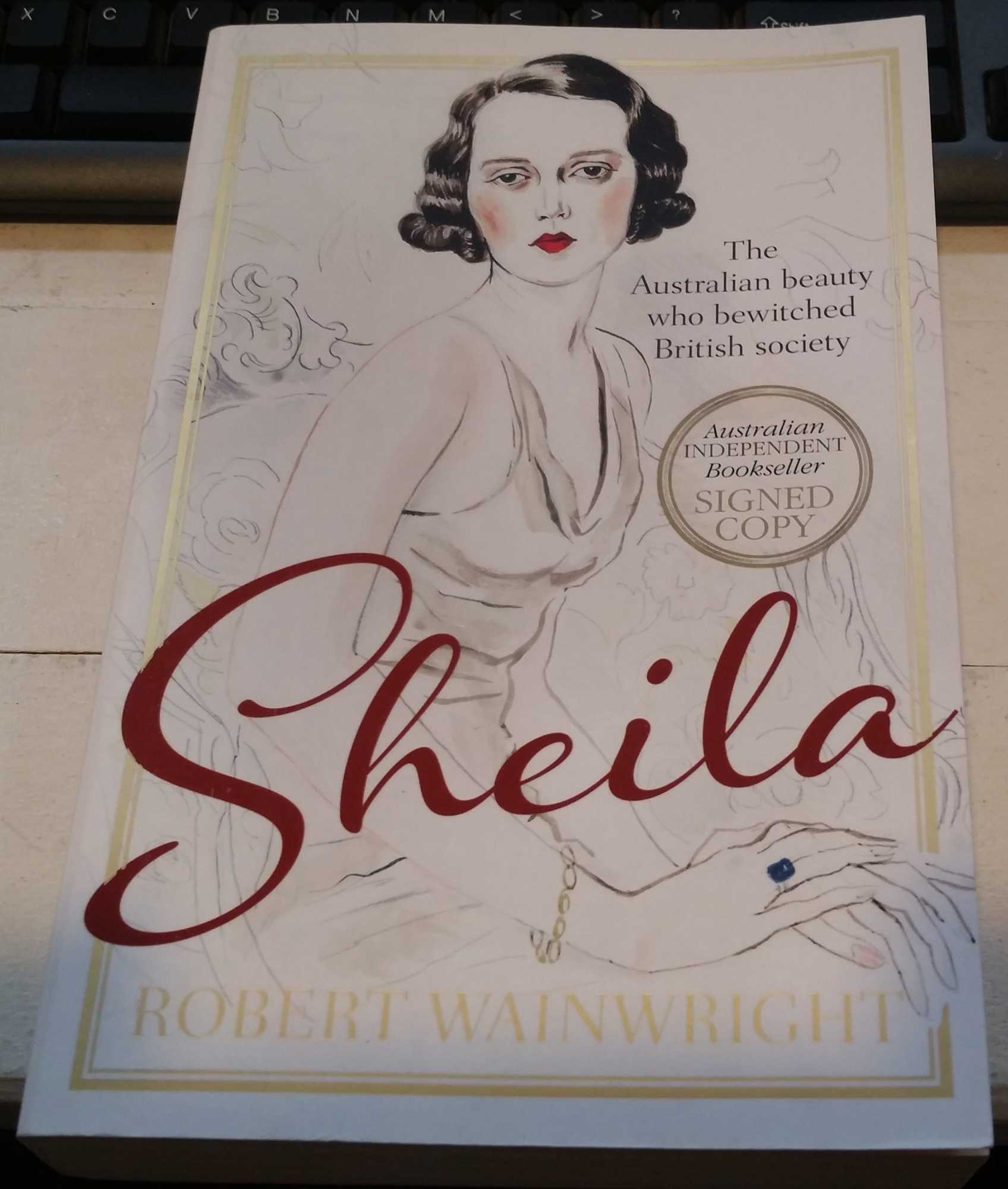 Sheila : The Australian Beauty Who Bewitched British Society - Wainwright, Robert