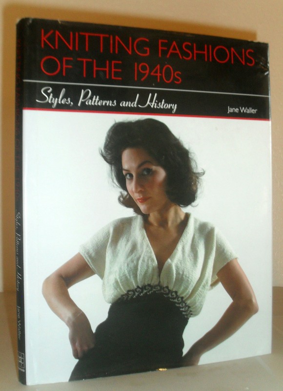 Knitting Fashions of the 1940s - Styles, Patterns and History - Jane Waller