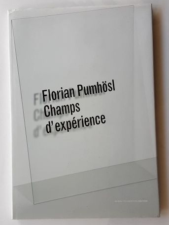 Florian Pumhösl : Champs d`expérience.