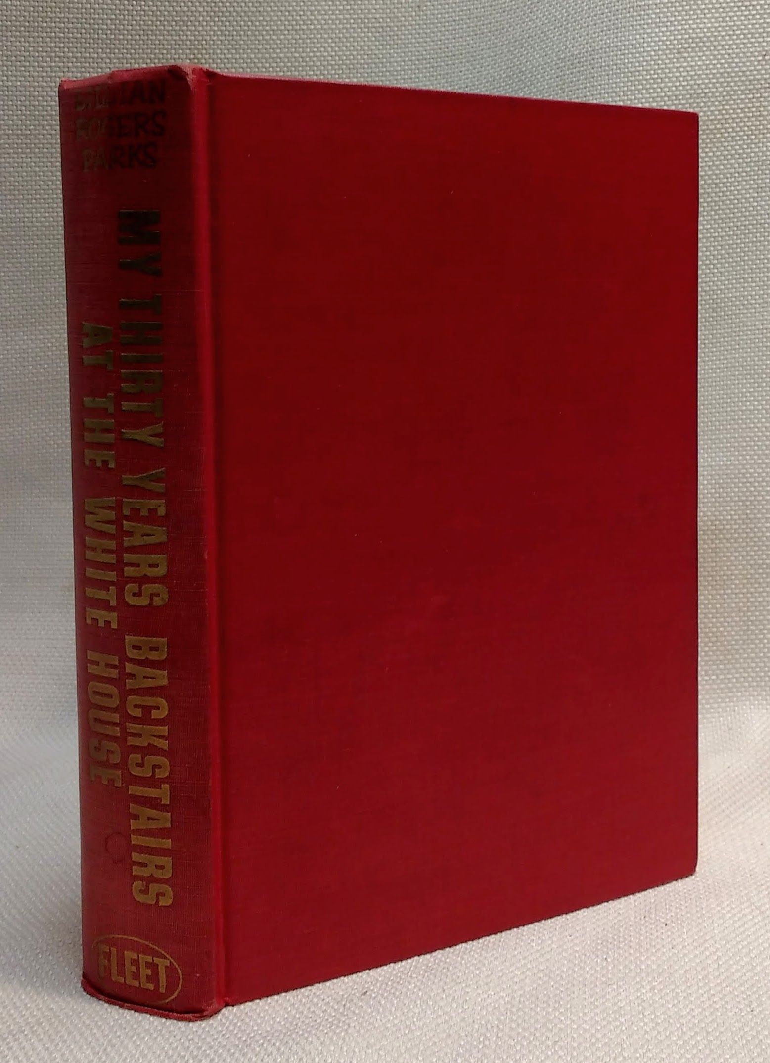 My Thirty Years Backstairs at the White House by Parks, Lillian Rogers