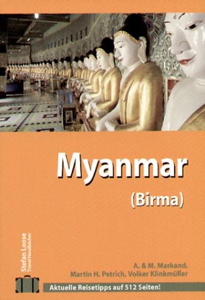 Myanmar: Birma /Burma - Klinkmüller, Volker, Markus Kuhnhenne Andrea Peiker u. a.