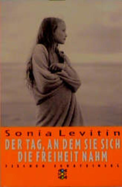 Der Tag, an dem sie sich die Freiheit nahm (Fischer Schatzinsel) - Levitin, Sonia