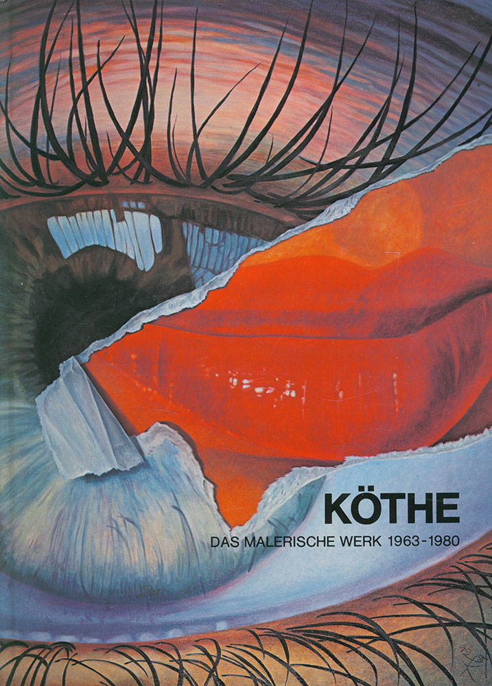 Köthe, das malerische Werk 1963 - 1980. Mit 50 Farbtafeln und 44 Schwarzweiss-Abbildungen. - Köthe, Fritz - Ohff, Heinz und Saure, Wolfgang [Hrsg.]