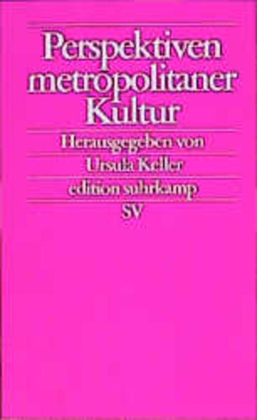 Perspektiven metropolitaner Kultur - Keller, Ursula