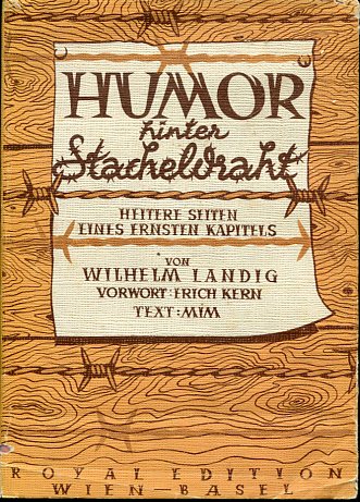 Humor hinter Stacheldraht Heitere Seiten eines ernsten Kapitels
