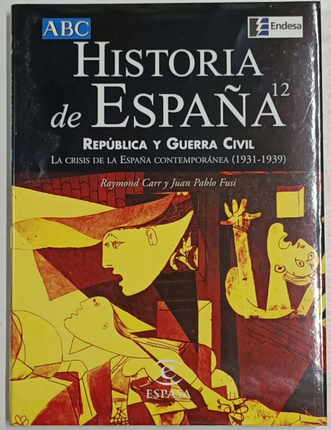 Historia de España 12. República y guerra civil. La crisis de la España contemporánea (1931-1939) - Raymond Carr y Juan Pablo Fusi